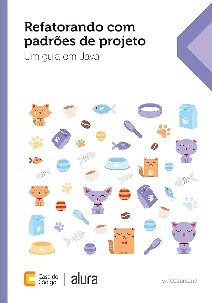 Capa do livro Refatorando com Padrões de Projeto — Um guia em Java, Marcos Brizeno